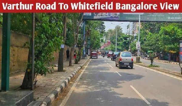 Featured Image of Why is Varthur Road a Buzzing Place in Bangalore City